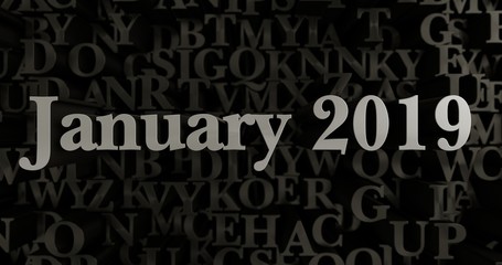 January 2019 - 3D rendered metallic typeset headline illustration.  Can be used for an online banner ad or a print postcard.