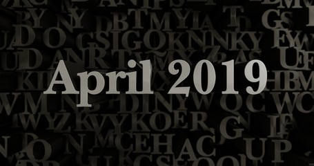 April 2019 - 3D rendered metallic typeset headline illustration.  Can be used for an online banner ad or a print postcard.