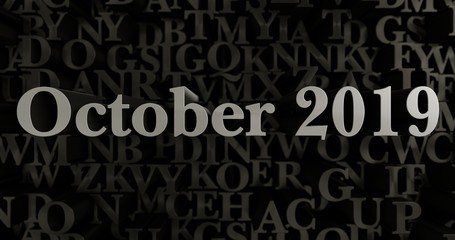 October 2019 - 3D rendered metallic typeset headline illustration.  Can be used for an online banner ad or a print postcard.