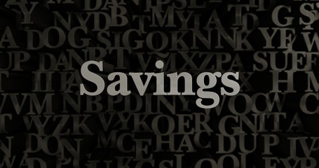 Savings - 3D rendered metallic typeset headline illustration.  Can be used for an online banner ad or a print postcard.