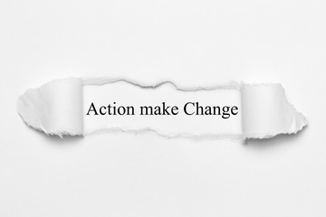 Action make Change on white torn paper