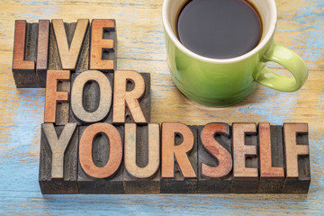 Live for yourself in wood type