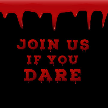 Concept design of the invitation flyer for halloween party. Join us if you dare poster with red bloody drips