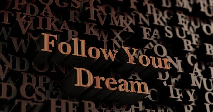 Follow Your Dream - Wooden 3D rendered letters/message.  Can be used for an online banner ad or a print postcard.