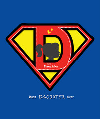 D for Daughter and a shield shape design / Best super daughter ever 