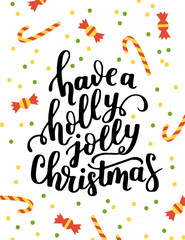 Poster template with hand written quote - have a holly jolly merry christmas. Winter vector illustration. Lot of sweets and candy included.
