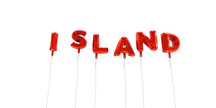 ISLAND - word made from red foil balloons - 3D rendered.  Can be used for an online banner ad or a print postcard.