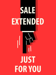 SALE EXTENDED JUST FOR YOU typography vector illustration