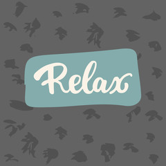 Relax - hand drawn lettering phrase isolated on the white background. Fun brush ink inscription for photo overlays, greeting card or t-shirt print, poster design.