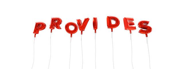 PROVIDES - word made from red foil balloons - 3D rendered.  Can be used for an online banner ad or a print postcard.