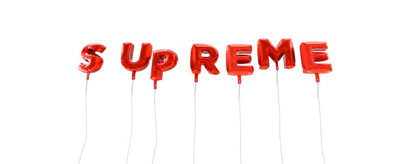 SUPREME - word made from red foil balloons - 3D rendered.  Can be used for an online banner ad or a print postcard.