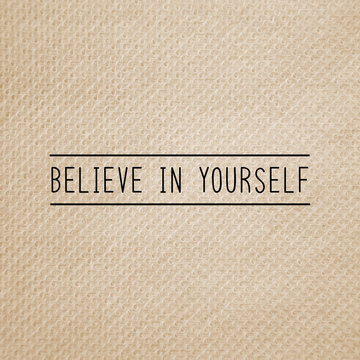 Believe in yourself on brown tissue paper
