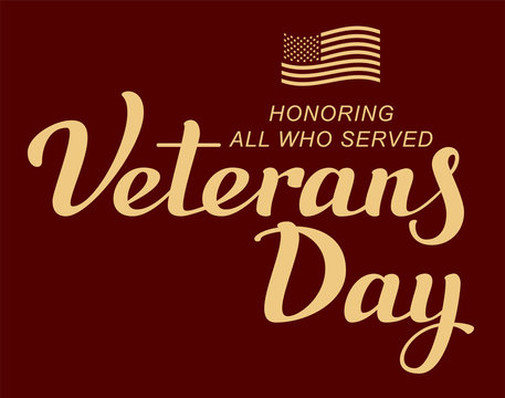 November 11 Veterans Day. Lettering text and US flag