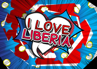 I Love Liberia - Comic book style text.