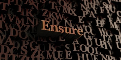 Ensure - Wooden 3D rendered letters/message.  Can be used for an online banner ad or a print postcard.