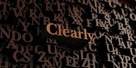 Clearly - Wooden 3D rendered letters/message.  Can be used for an online banner ad or a print postcard.