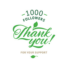  Thank you 1000 followers card. Vector ecology design template for network friends and . Image  Social Networks. Web user celebrates a large number of subscribers or .