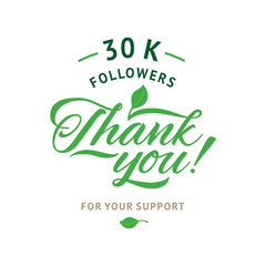 Thank you 30000 followers card. Vector ecology design template for network friends and . Image  Social Networks. Web user celebrates a large number of subscribers or .