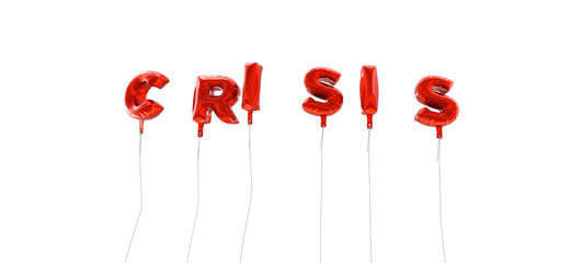 CRISIS - word made from red foil balloons - 3D rendered.  Can be used for an online banner ad or a print postcard.