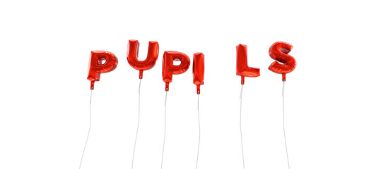 PUPILS - word made from red foil balloons - 3D rendered.  Can be used for an online banner ad or a print postcard.