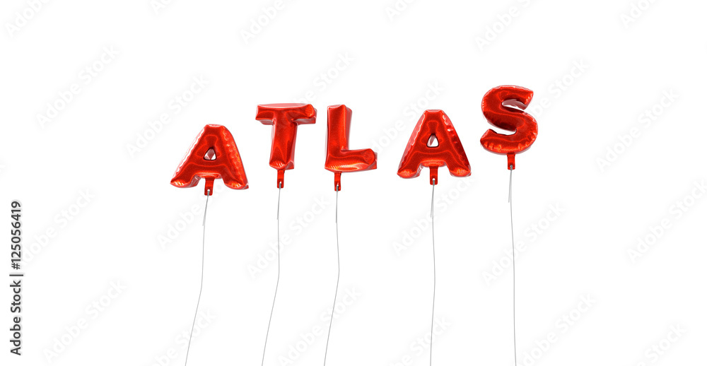 Fototapete atlas - word made from red foil balloons - 3d rendered. can be used for an online banner ad or a pri