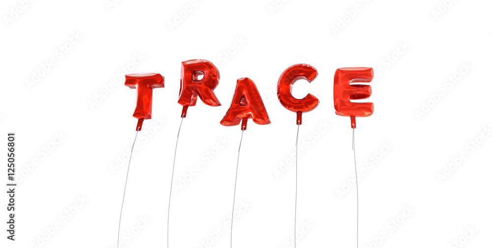 Fototapete trace - word made from red foil balloons - 3d rendered. can be used for an online banner ad or a pri