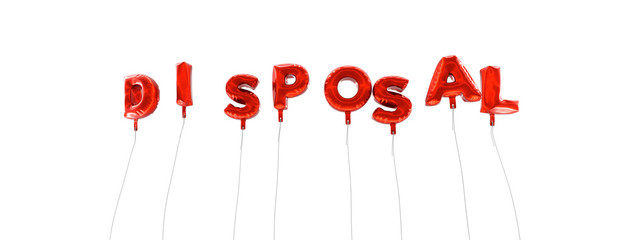 DISPOSAL - word made from red foil balloons - 3D rendered.  Can be used for an online banner ad or a print postcard.
