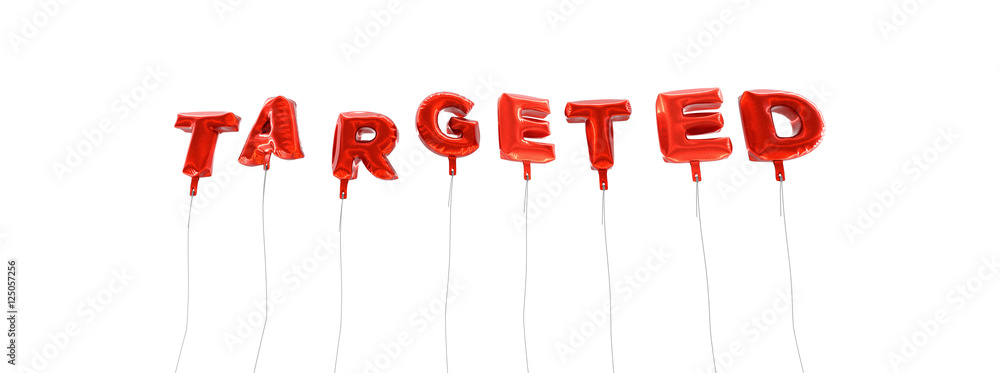 Fototapete targeted - word made from red foil balloons - 3d rendered. can be used for an online banner ad or a 