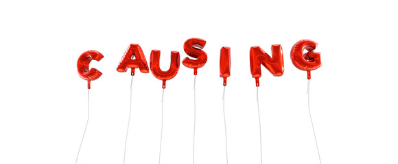 CAUSING - word made from red foil balloons - 3D rendered.  Can be used for an online banner ad or a print postcard.