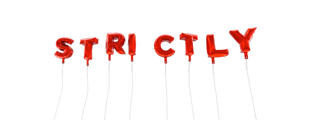 Fototapeta na wymiar STRICTLY - word made from red foil balloons - 3D rendered. Can be used for an online banner ad or a print postcard.