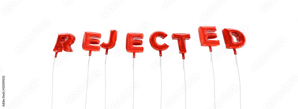 Fototapete rejected - word made from red foil balloons - 3d rendered. can be used for an online banner ad or a 