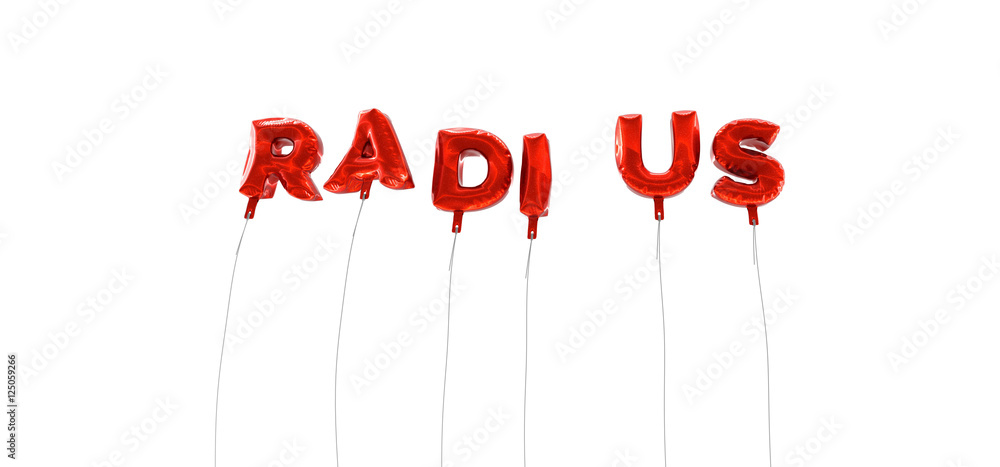 Fototapete radius - word made from red foil balloons - 3d rendered. can be used for an online banner ad or a pr