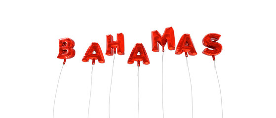 BAHAMAS - word made from red foil balloons - 3D rendered.  Can be used for an online banner ad or a print postcard.
