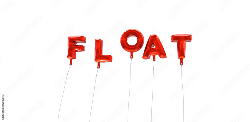 Fototapete float - word made from red foil balloons - 3d rendered. can be used for an online banner ad or a pri