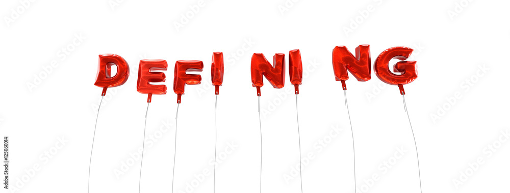 Fototapete defining - word made from red foil balloons - 3d rendered. can be used for an online banner ad or a 