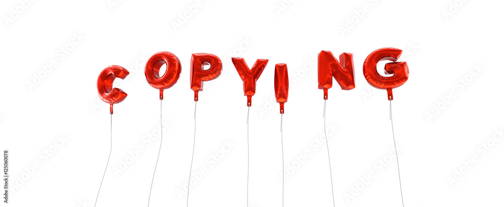 Fototapete copying - word made from red foil balloons - 3d rendered. can be used for an online banner ad or a p
