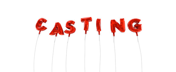 CASTING - word made from red foil balloons - 3D rendered.  Can be used for an online banner ad or a print postcard.