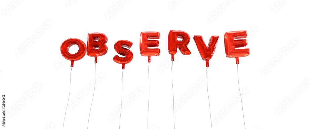 Fototapete observe - word made from red foil balloons - 3d rendered. can be used for an online banner ad or a p
