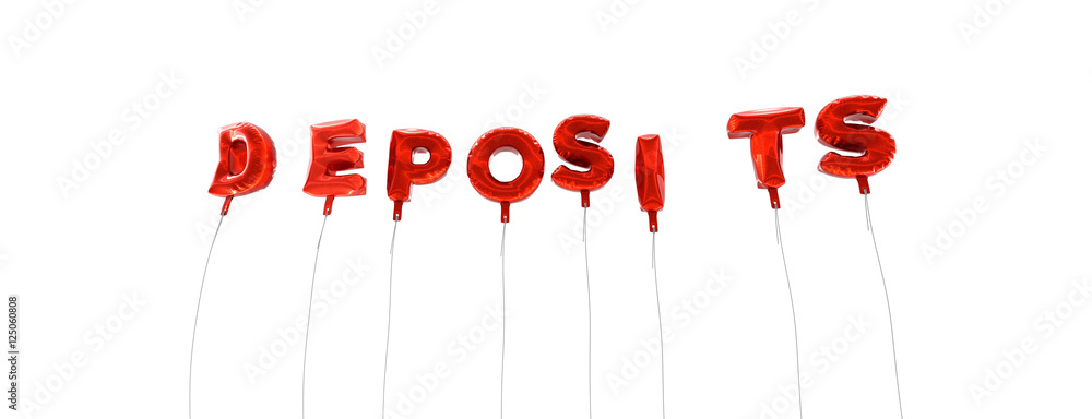 Fototapete deposits - word made from red foil balloons - 3d rendered. can be used for an online banner ad or a 