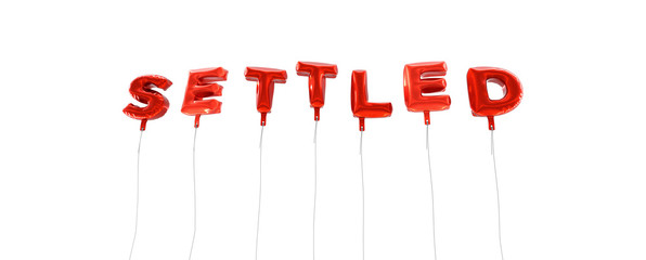 SETTLED - word made from red foil balloons - 3D rendered.  Can be used for an online banner ad or a print postcard.