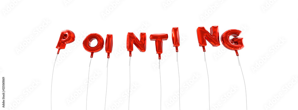 Fototapete pointing - word made from red foil balloons - 3d rendered. can be used for an online banner ad or a 