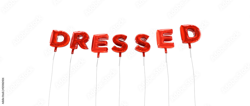Fototapete dressed - word made from red foil balloons - 3d rendered. can be used for an online banner ad or a p