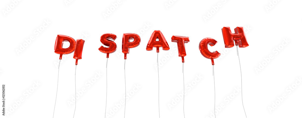 Fototapete dispatch - word made from red foil balloons - 3d rendered. can be used for an online banner ad or a 