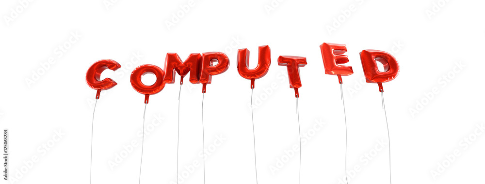 Fototapete computed - word made from red foil balloons - 3d rendered. can be used for an online banner ad or a 