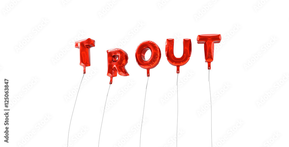 Fototapete trout - word made from red foil balloons - 3d rendered. can be used for an online banner ad or a pri