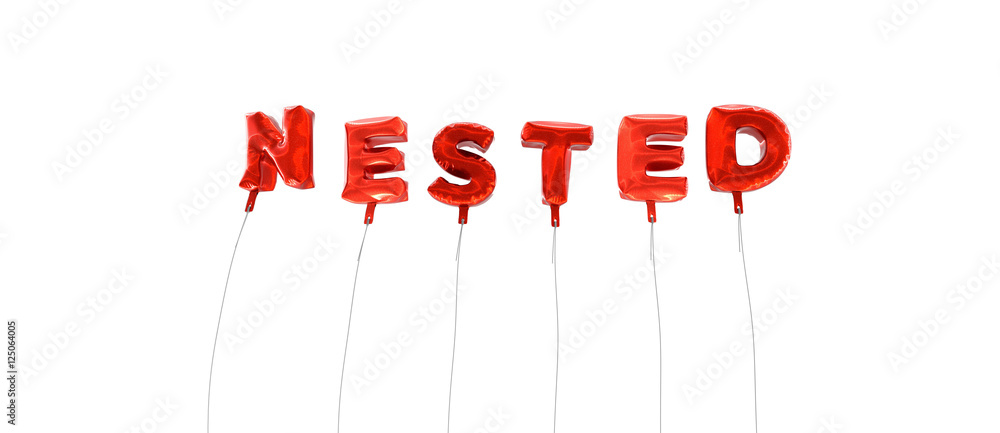 Fototapete nested - word made from red foil balloons - 3d rendered. can be used for an online banner ad or a pr