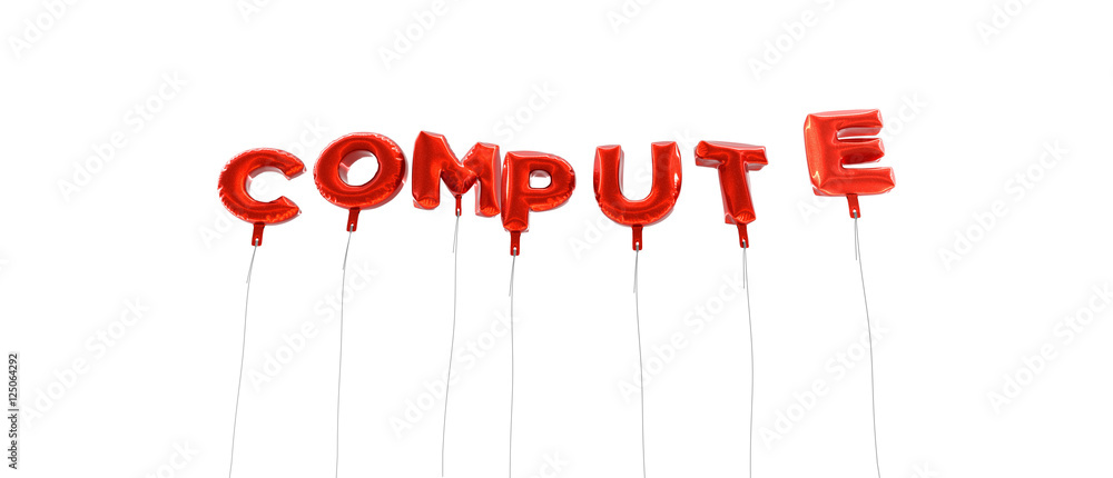 Fototapete compute - word made from red foil balloons - 3d rendered. can be used for an online banner ad or a p