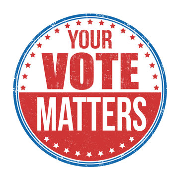 Your Vote Matters sign or stamp