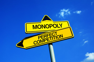 Monopoly or Perfect Competition - Traffic sign with two options - monopolistic companies,...