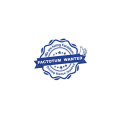 Factotum wanted. Driving licence required! - advertising grunge blue stamp / sticker for employees / companies that are looking for hiring in this job market. Print colors used